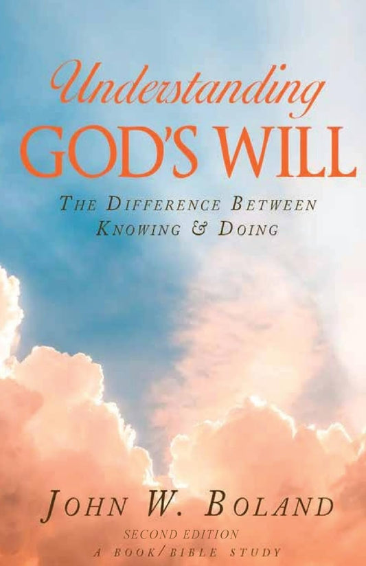Understanding God's Will: The Difference Between Knowing & Doing