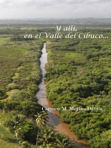 Y allí, en el Valle del Cibuco (Spanish Edition) - 7414