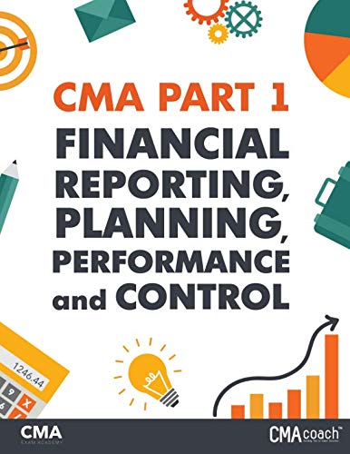 CMA Part 1: Financial Reporting, Planning, Performance and Control (B&W)