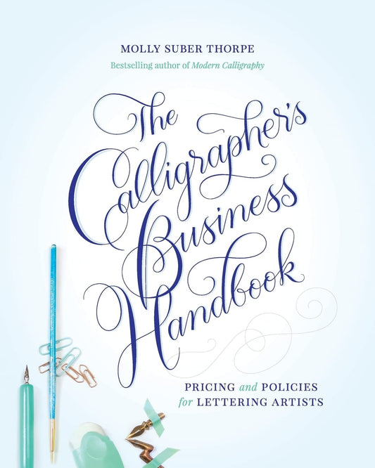 The Calligrapher's Business Handbook: Pricing and Policies for Lettering Artists - 942