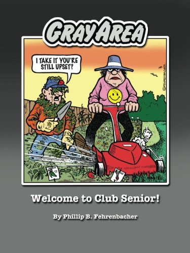 Gray Area: Welcome to Club Senior!