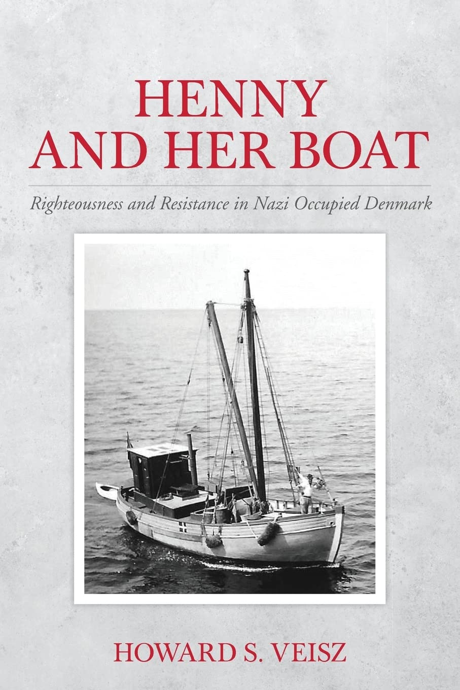 Henny and Her Boat: Righteousness and Resistance in Nazi Occupied Denmark
