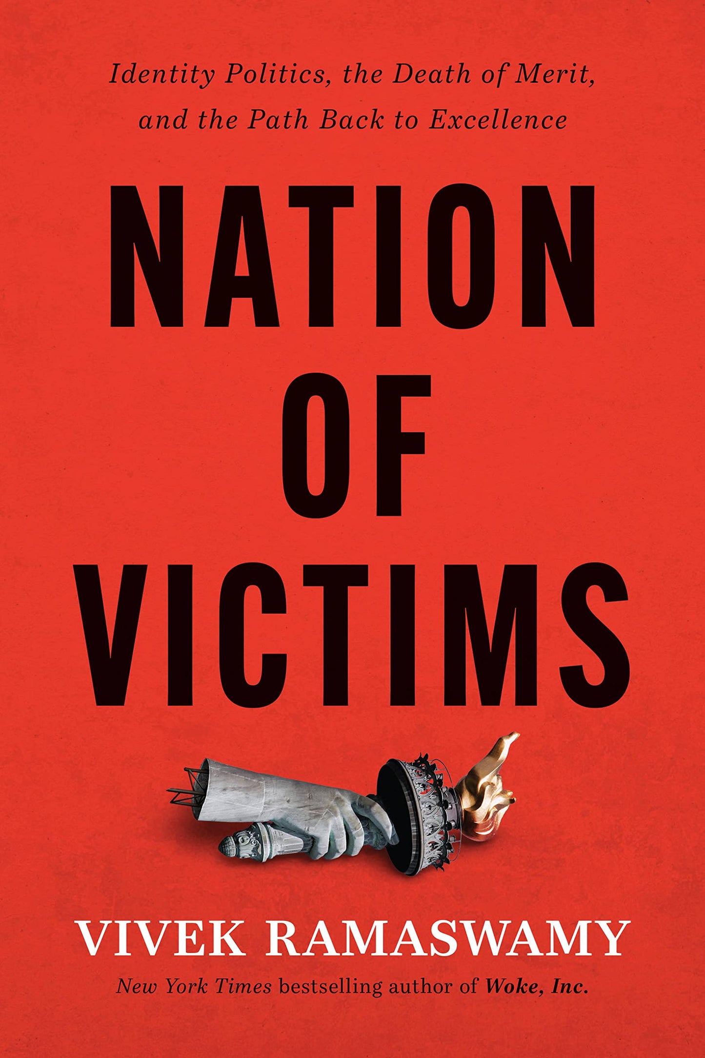Nation of Victims: Identity Politics, the Death of Merit, and the Path Back to Excellence - 5807