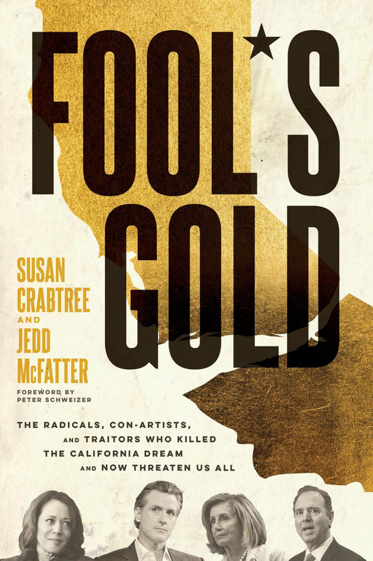 Fool's Gold: The Radicals, Con Artists, and Traitors Who Killed the California Dream and Now Threaten Us All - 83
