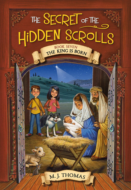 The Secret of the Hidden Scrolls: The King Is Born, Book 7 (The Secret of the Hidden Scrolls, 7) - 7841