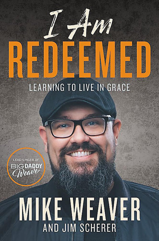 I Am Redeemed: Learning to Live in Grace - 6224