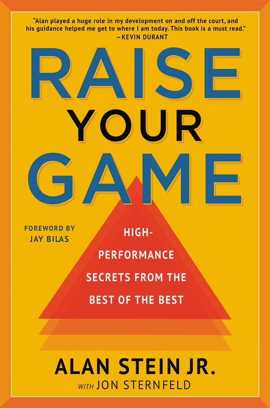 Raise Your Game: High-Performance Secrets from the Best of the Best - 1976