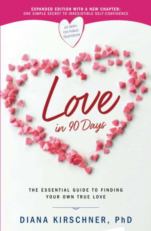 Love in 90 Days: The Essential Guide to Finding Your Own True Love - 6470