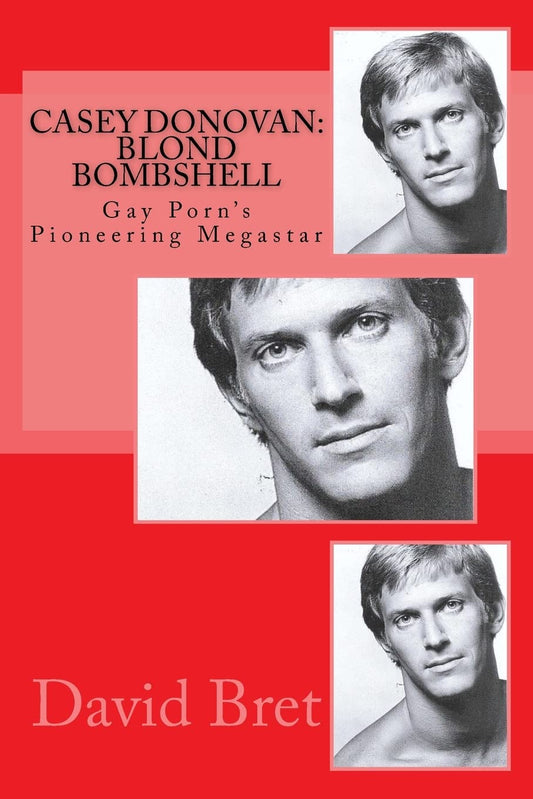 Casey Donovan: Blond Bombshell: Gay Porn's Pioneering Megastar - 3912