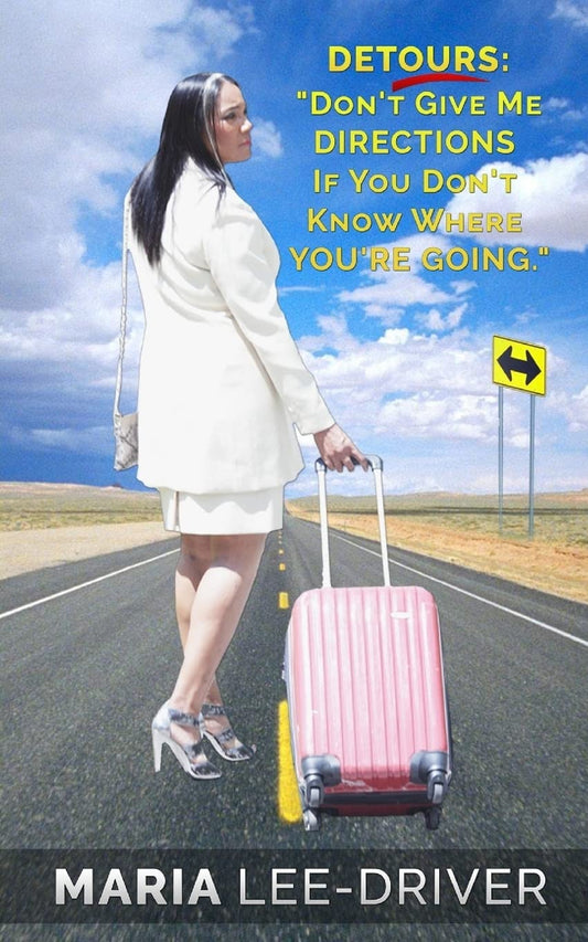 Detours: "Don't Give Me Directions If You Don't Know Where You're Going." - 3724