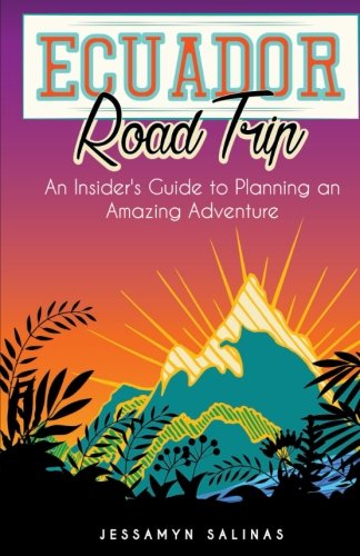 Ecuador Road Trip: An Insider's Guide to an Amazing Adventure - 4463