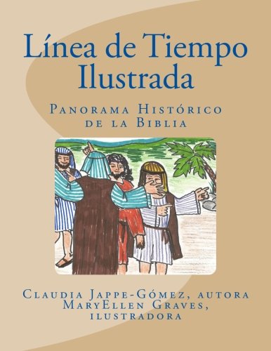 Linea de Tiempo Ilustrada: Panorama Histórico de la Biblia (Spanish Edition)