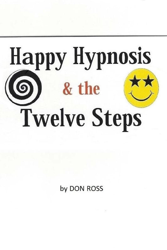 Happy Hypnosis & The 12 Steps: An easier, softer way for all 12 step programs - 129