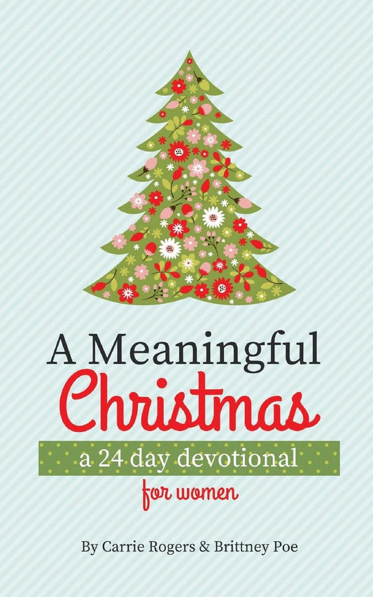 A Meaningful Christmas: A 24 Day Devotional for Women - 9860