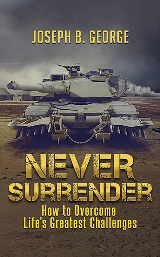 Never Surrender: How to Overcome Life's Greatest Challenges - 1509