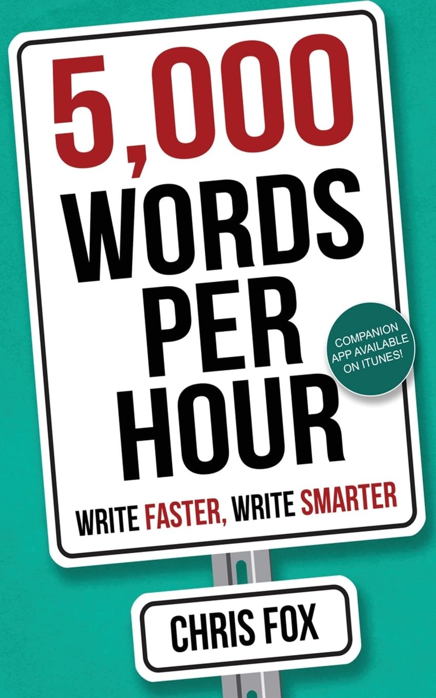 5,000 Words Per Hour: Write Faster, Write Smarter