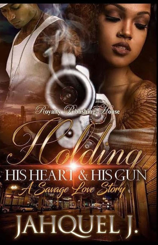 Holding His Heart & His Gun: A Savage Love Story (Volume 1) - 8544