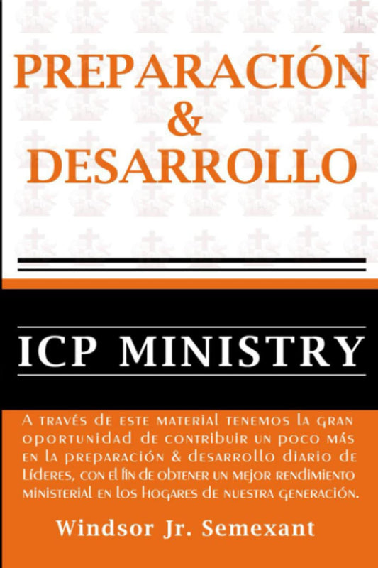 Preparacion & Desarrollo: Preparando, entrenando y capacitando lideres para un mejor rendimiento ministerial. (Spanish Edition)