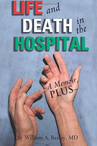 Life and Death in the Hospital: A Memoir, Plus (Life and Death In/Out of the Hospital)