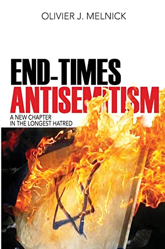 End-Times Antisemitism: A New Chapter in the Longest Hatred