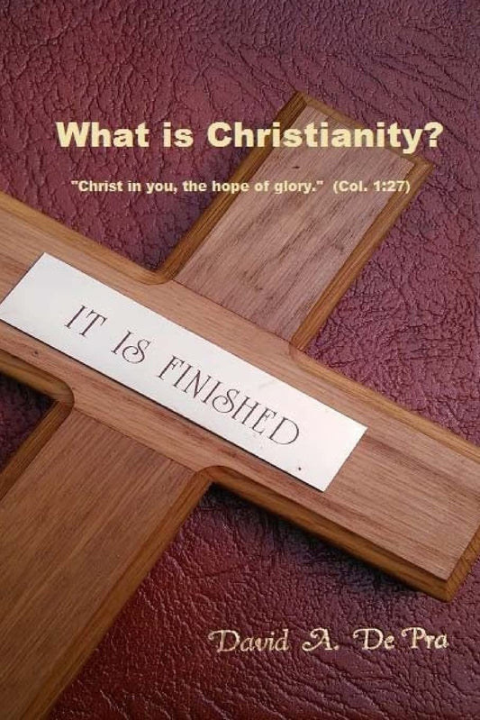 What is Christianity?: "Christ in you, the hope of glory."