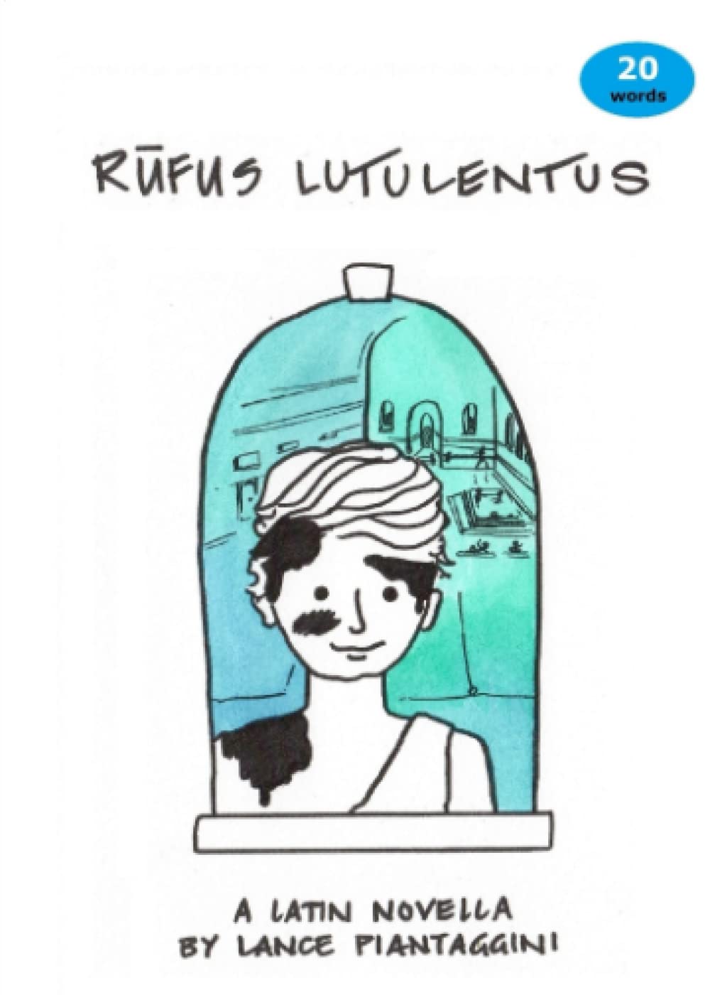 Rufus lutulentus: A Latin Novella (Latin Edition)