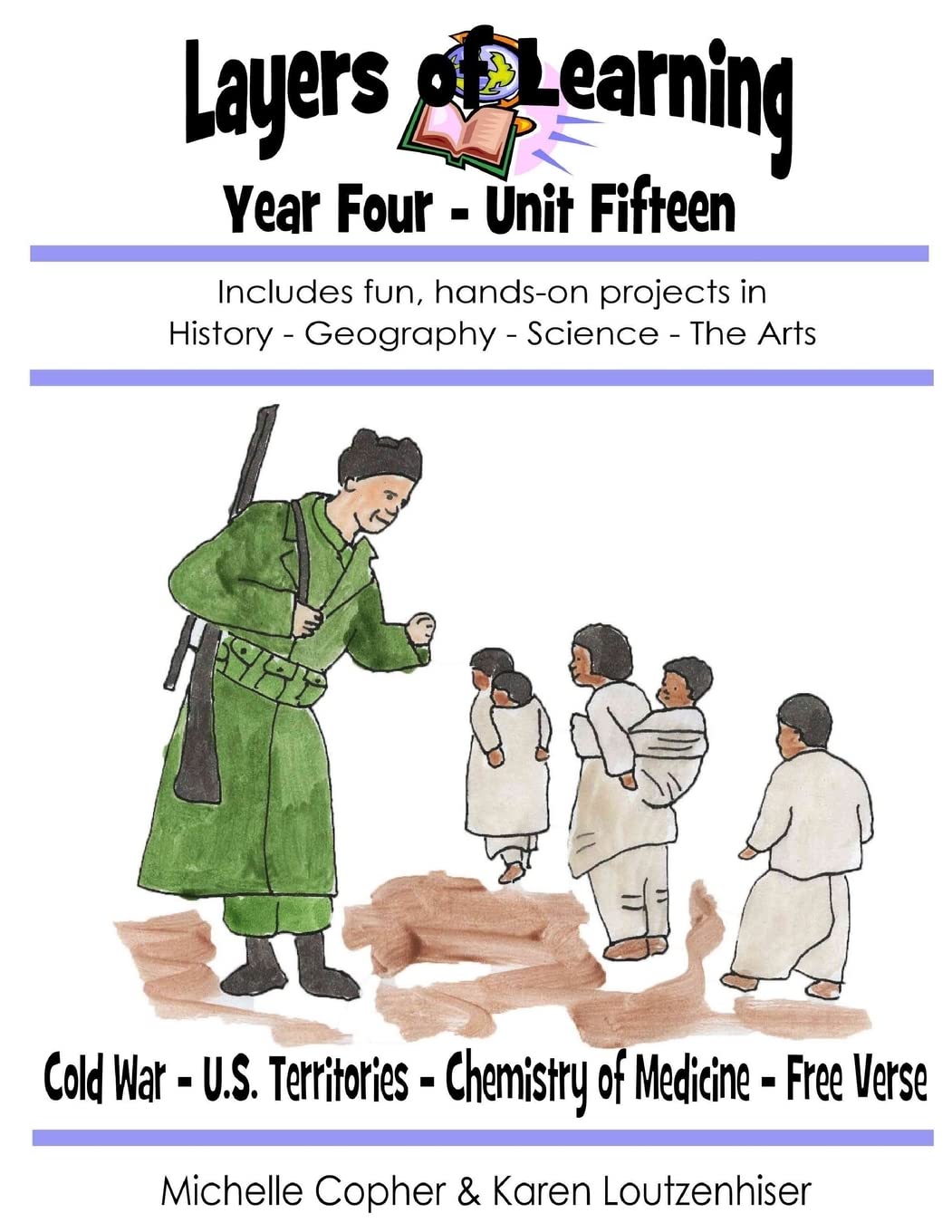 Layers of Learning Year Four Unit Fifteen: Cold War, U.S. Territories, Chemistry of Medicine, Free Verse (Volume 15) - 4435