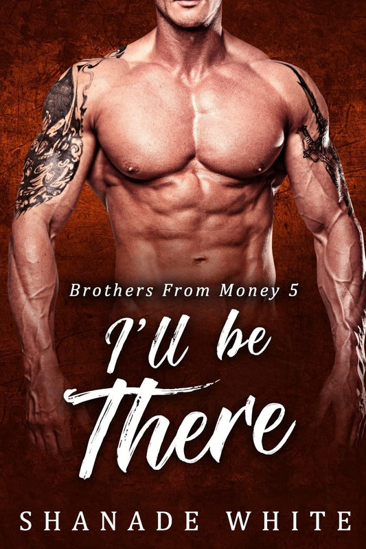 I'll Be There (Brothers From Money) (Volume 5)