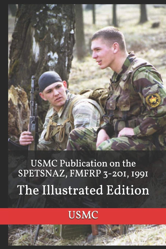 USMC Publication on the SPETSNAZ, FMFRP 3-201, 1991: The Illustrated Edition