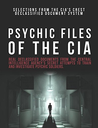 Psychic Files of the CIA: Selections from the CIA's CREST Declassified Document System - 9199