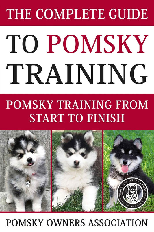The Complete Guide To Pomsky Training: Pomsky training from start to finish - 1962