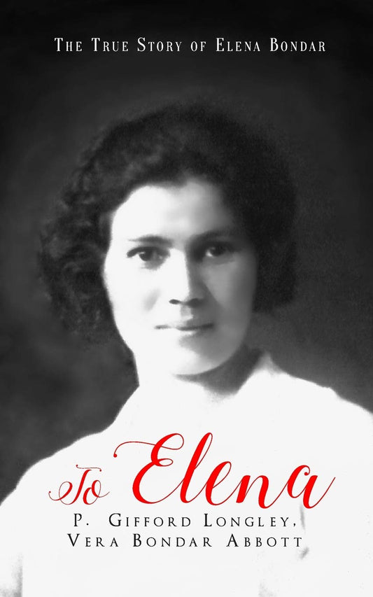To Elena: The True Story of Elena Bondar - 8662
