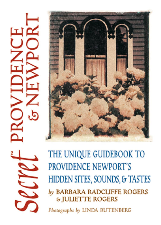 Secret Providence & Newport: The Unique Guidebook to Providence and Newport's Hidden Sites, Sounds, & Tastes (Secret Guides) - 7279