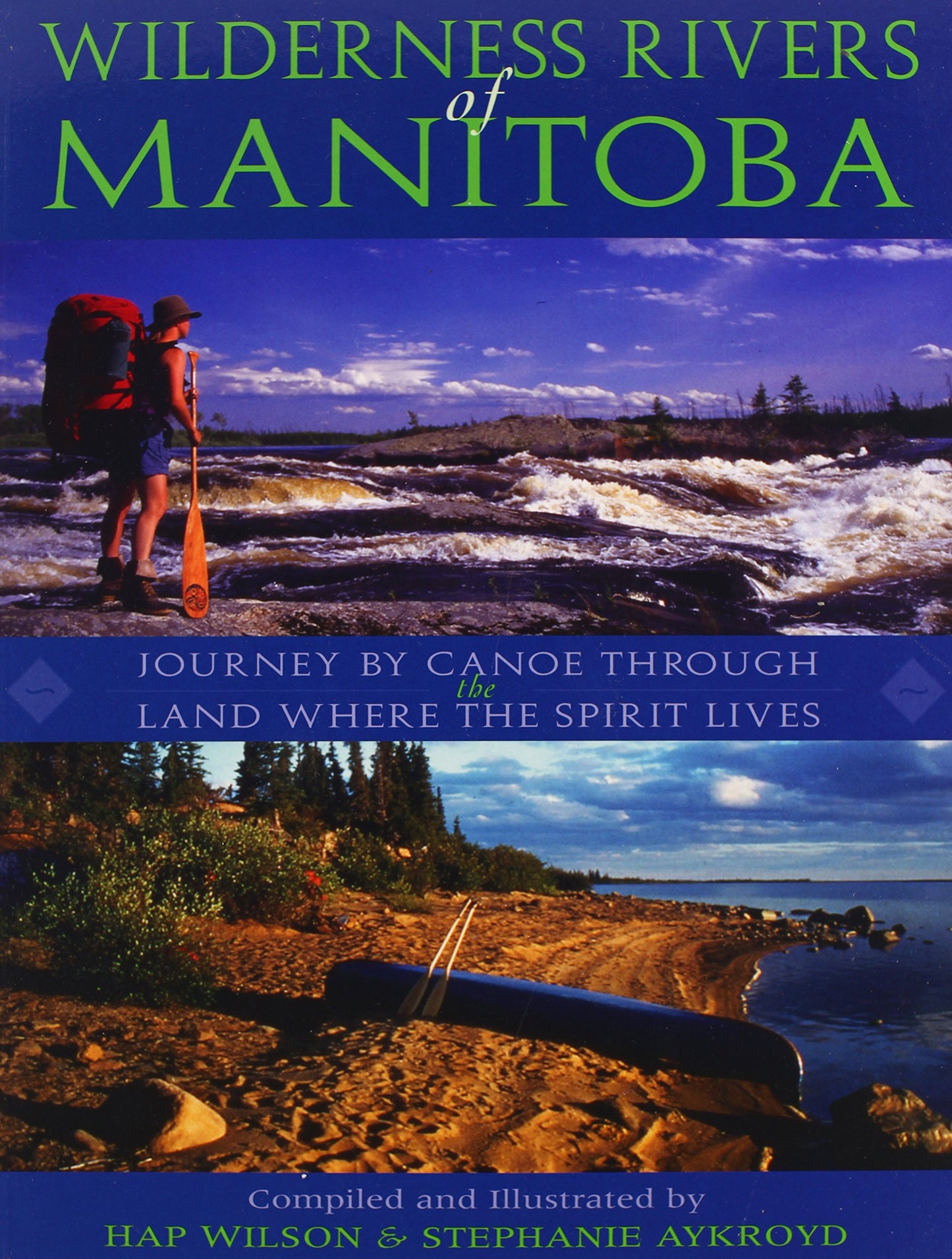 Wilderness Rivers of Manitoba: Journey by Canoe Through the Land Where the Spirit Lives - 4228