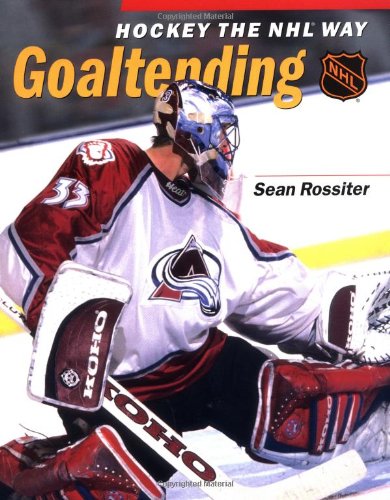 Hockey the NHL Way: Goaltending