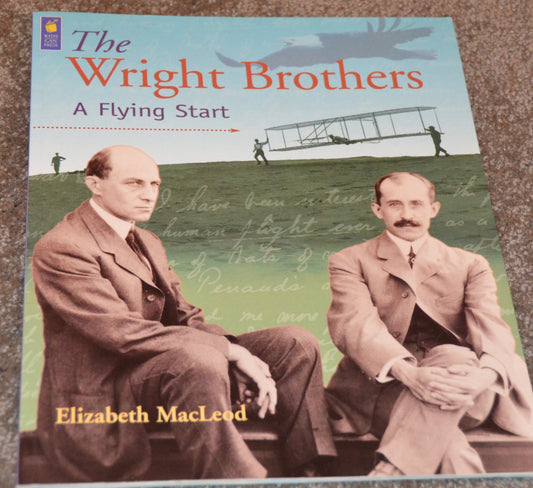 The Wright Brothers: A Flying Start (Snapshots: Images of People and Places in History)