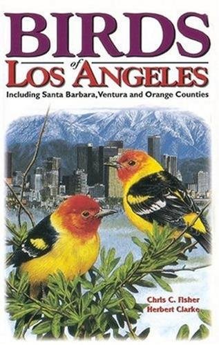 Birds of Los Angeles: Including Santa Barbara, Ventura, and Orange Counties