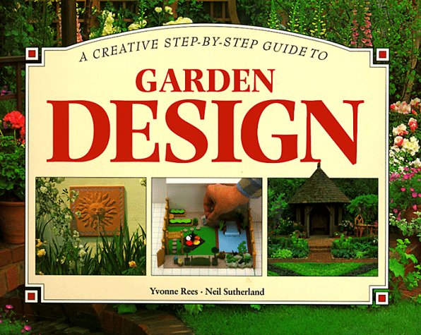 Garden Design (Step-By-Step Gardening)