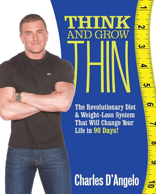 Think and Grow Thin: The Revolutionary Diet and Weight-loss System That Will Change Your Life in 88 Days! - 5711