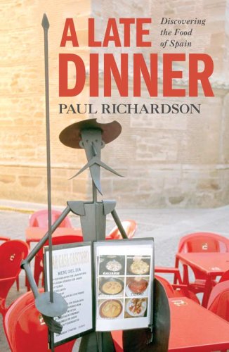 A Late Dinner : Discovering the Food of Spain
