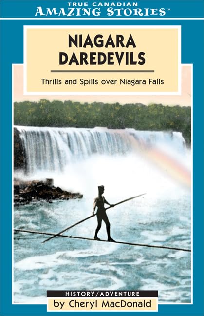 Niagara Daredevils (Tightrope): Thrills and Spills over Niagara Falls (Amazing Stories) - 2112