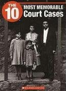 The 10 Most Memorable Court Cases