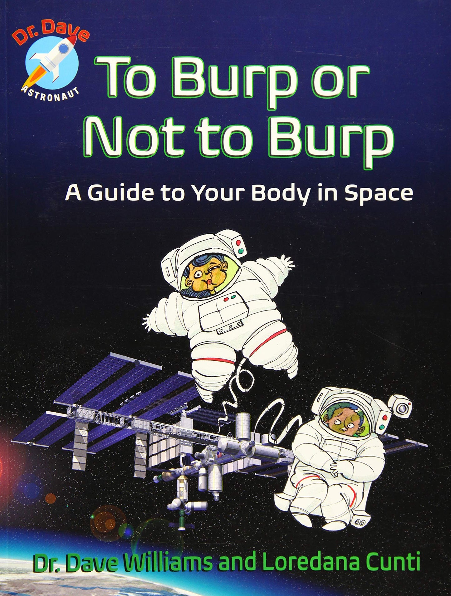 To Burp or Not to Burp: A Guide to Your Body in Space (Dr. Dave Astronaut)