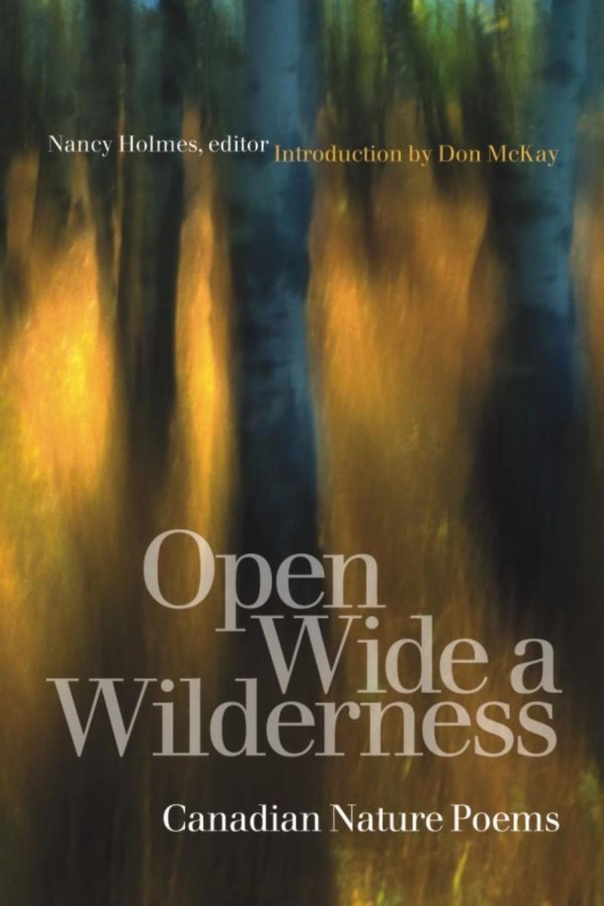 Open Wide a Wilderness: Canadian Nature Poems (Environmental Humanities)