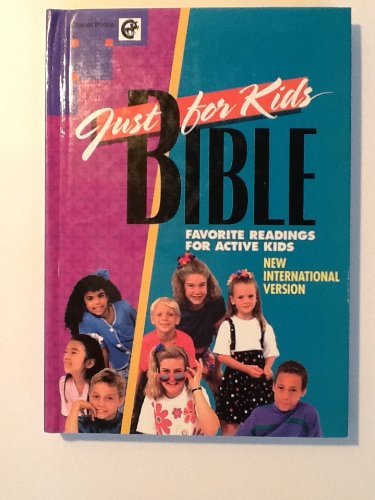 The Just-For-Kids Bible: Favorite Readings for Active Kids : New International Version.