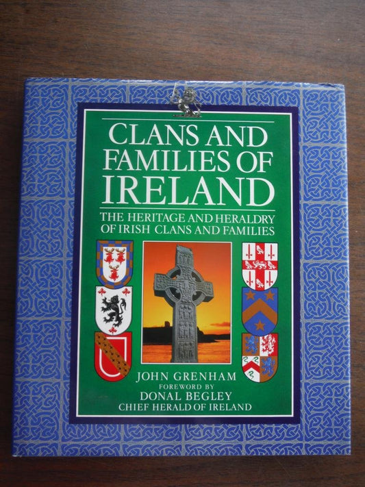 Clans and Families of Ireland: The Heritage and Heraldry of Irish Clans and Families - 1456