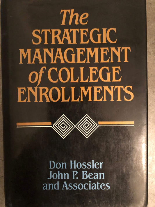 The Strategic Management of College Enrollments (Jossey Bass Higher & Adult Education Series)
