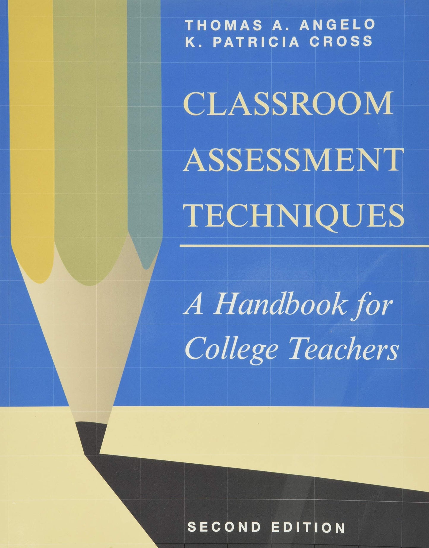 Classroom Assessment Techniques: A Handbook for College Teachers - 3192