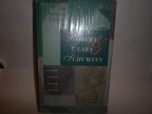 The Marriage Diaries of Robert & Clara Schumann: From Their Wedding Day Through the Russia Trip