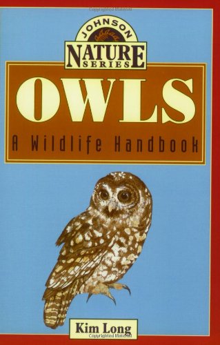 Owls: A Wildlife Handbook (Johnson Nature Series)